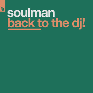 Listen to Back To The DJ! (Rapless Edit) song with lyrics from SoulMan