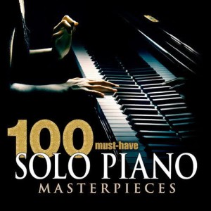 อัลบัม 100 Must-Have Solo Piano Masterpieces ศิลปิน Evelyne Dubourg