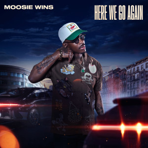 Album Here We Go Again from Moosie Wins