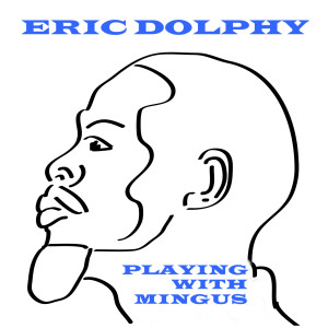 ดาวน์โหลดและฟังเพลง What Love พร้อมเนื้อเพลงจาก Eric Dolphy