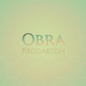 Various的专辑Obra Reggaeton