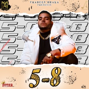 Listen to 5_8 song with lyrics from Pradeep Dhaka