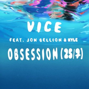 ดาวน์โหลดและฟังเพลง Obsession (25/7) [feat. Jon Bellion & Kyle] พร้อมเนื้อเพลงจาก Vice
