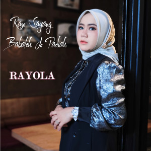Rayola的专辑Raso Sayang Babaleh Jo Padiah
