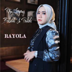 Raso Sayang Babaleh Jo Padiah dari Rayola