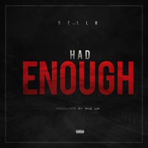 收聽Rello的Had Enough (Explicit)歌詞歌曲