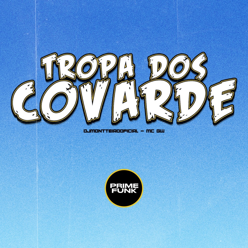 Tropa Dos Covarde (Explicit)