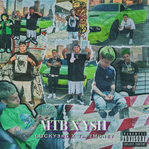 Listen to Mtb X Ysh (Explicit) song with lyrics from LUCKY3RD
