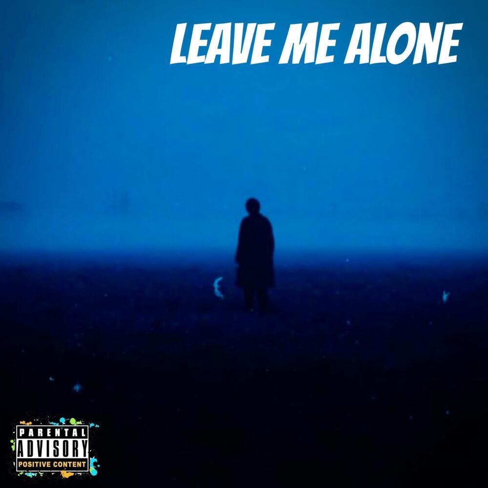 Leave Me Alone (Explicit)