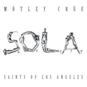 ดาวน์โหลดและฟังเพลง Saints of Los Angeles พร้อมเนื้อเพลงจาก Motley Crue