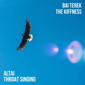 อัลบัม Altai Throat Singing ศิลปิน The Kiffness