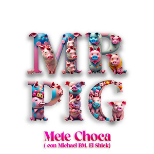 Mr. Pig的專輯Mete Choca (Extended Version)
