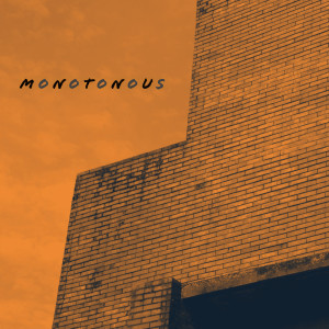 收聽Brett Riley的Monotonous (Explicit)歌詞歌曲
