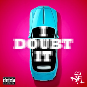 อัลบัม I Doubt It ศิลปิน Dyfl