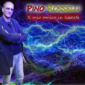 Album Il mio amico in libertà from Pino rosselli