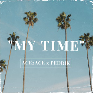 อัลบัม My Time ศิลปิน Ace2Ace