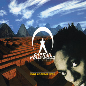 Dengarkan Find Another Way lagu dari Captain Hollywood Project dengan lirik