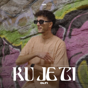 Listen to KU JE TI song with lyrics from Olti
