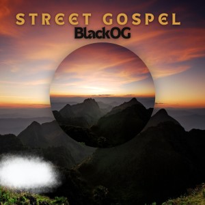 BlackOG的專輯Street Gospel (Explicit)