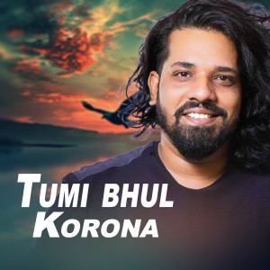 Album Tumi Bhul Korona from Sahriar Rafat