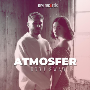 Listen to Atmosfer song with lyrics from Doğu Swag