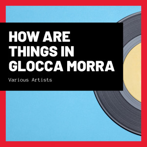 Various的专辑How Are Things In Glocca Morra