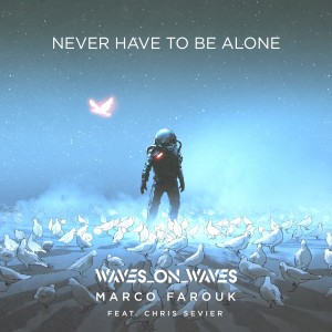 Marco Farouk的專輯Never Have to Be Alone