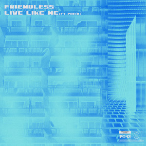 Friendless的專輯Live Like Me (feat. POEIA)