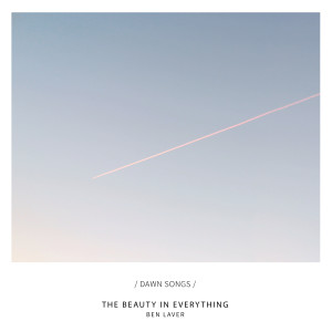 Listen to The Beauty in Everything song with lyrics from Ben Laver
