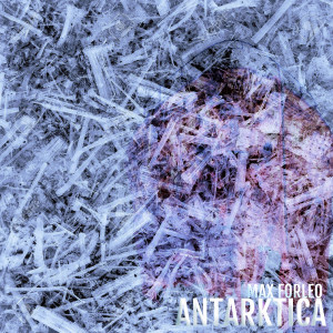 收聽Max Forleo的Antarktica歌詞歌曲