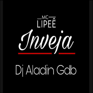 ดาวน์โหลดและฟังเพลง Inveja (Explicit) พร้อมเนื้อเพลงจาก MC Lipeê