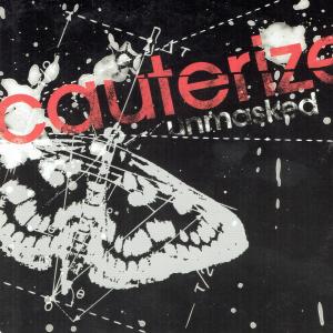 Cauterize的專輯Cauterize - Unmasked