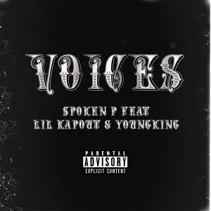 ดาวน์โหลดและฟังเพลง Voices (feat. Lil Kapout & YoungKing) (Explicit) พร้อมเนื้อเพลงจาก Spoken P
