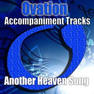 ดาวน์โหลดและฟังเพลง Another Heaven Song พร้อมเนื้อเพลงจาก Ovation Accompaniment