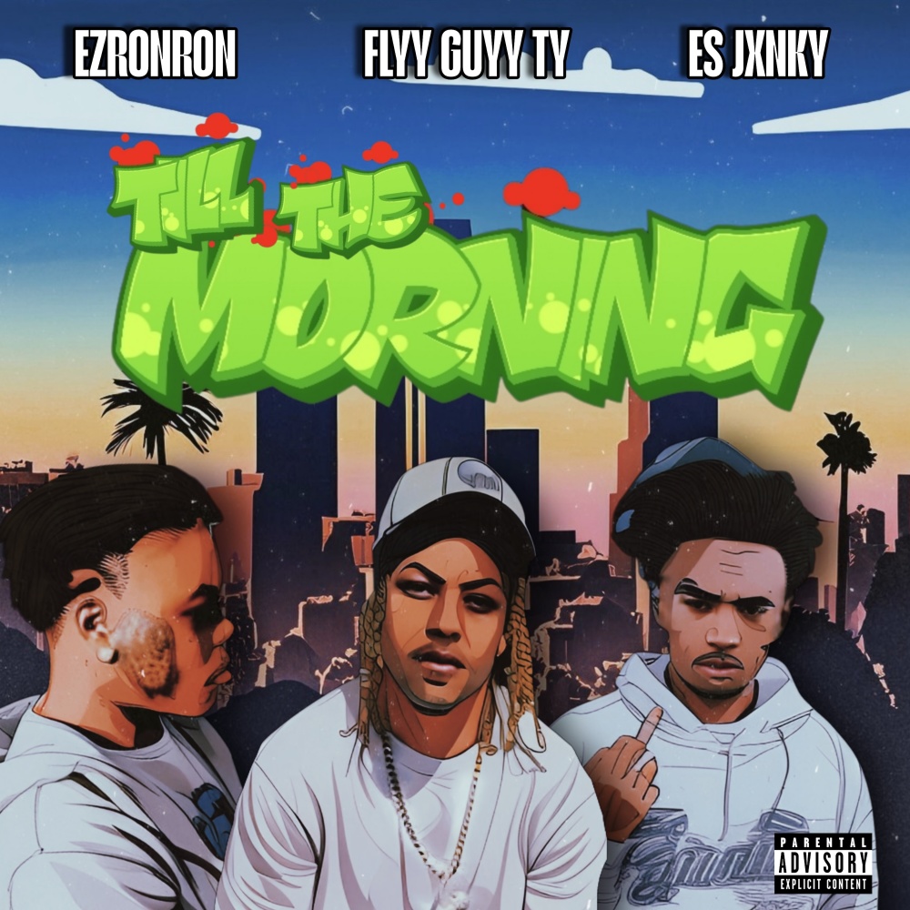 Till The Morning (feat. EzRonRon & Es Jxnky) (Explicit)