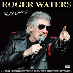 Album Brain Damage (Live) oleh Roger Waters