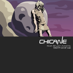 收听Chicane的Don't Give Up (Disco Citizens vs Tomski Remix)歌词歌曲