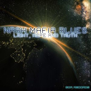 Nash Mafia Blues的專輯Light, Hope and Truth