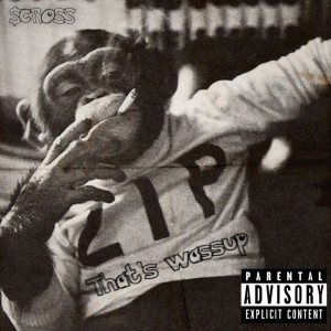 Dengarkan lagu That's Wassup (Explicit) nyanyian $CROSS dengan lirik