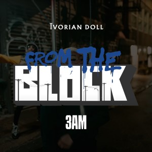 Ivorian Doll的專輯3 AM (From The Block Freestyle) (Explicit)