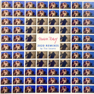 Album 2020 Remixes (by Tito Losavio) from Man Ray