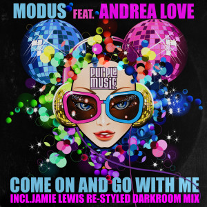 收聽Modus的Come on and Go with Me (Extended Mix)歌詞歌曲