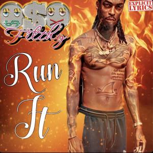 ดาวน์โหลดและฟังเพลง Run It (Explicit) พร้อมเนื้อเพลงจาก OSO Filthy