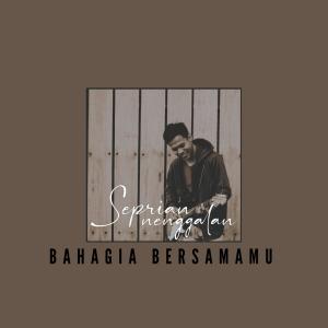 Dengarkan Bahagia Bersamamu lagu dari Seprian Nenggalan dengan lirik