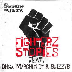 SMOKIN'theJAZZ的專輯Fighterz Stories feat. 大神:OHGA & Marchitect & BlizzyB