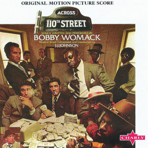 ดาวน์โหลดและฟังเพลง Across 110th Street - Original พร้อมเนื้อเพลงจาก Bobby Womack