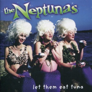 The Neptunas的專輯Let Them Eat Tuna
