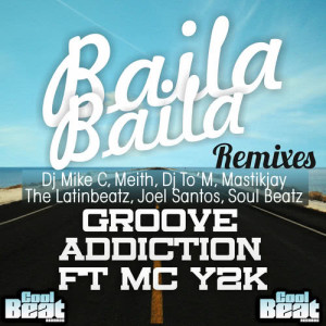 收聽Groove Addiction的Baila Baila (The Latinbeatz Remix)歌詞歌曲