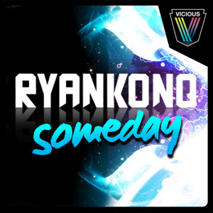 ดาวน์โหลดและฟังเพลง Someday (Dean Del Remix) พร้อมเนื้อเพลงจาก Ryan Kono
