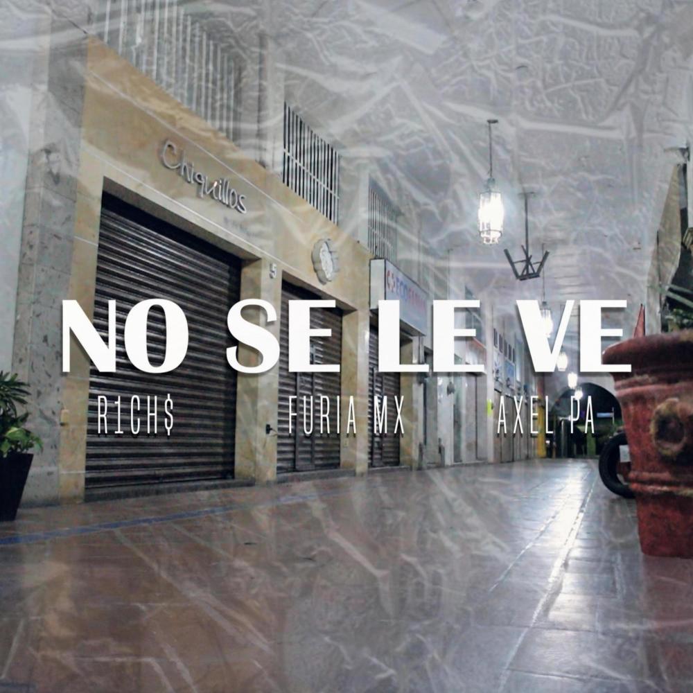 No se le ve (feat. Furia Mx & Axel PA)
